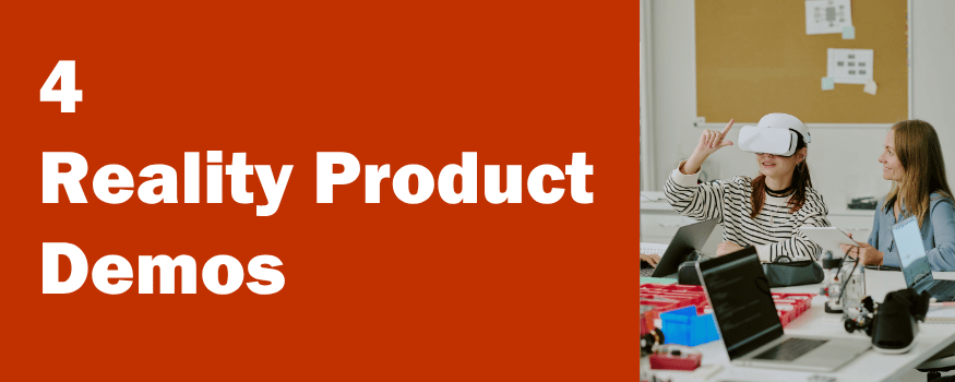 4 reality product demos