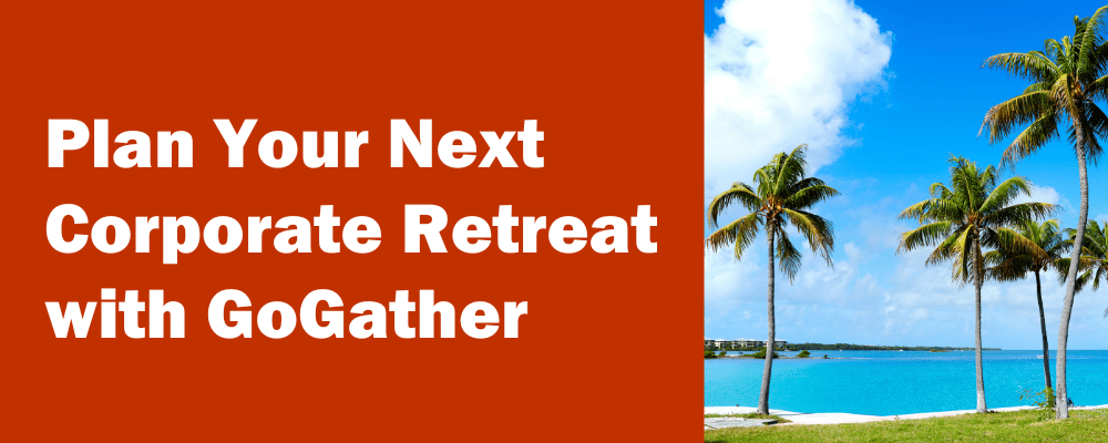 plan your next corporate retreat with gogather